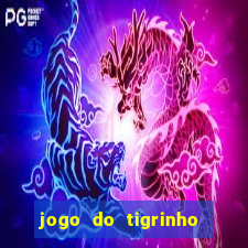 jogo do tigrinho na casa chinesa